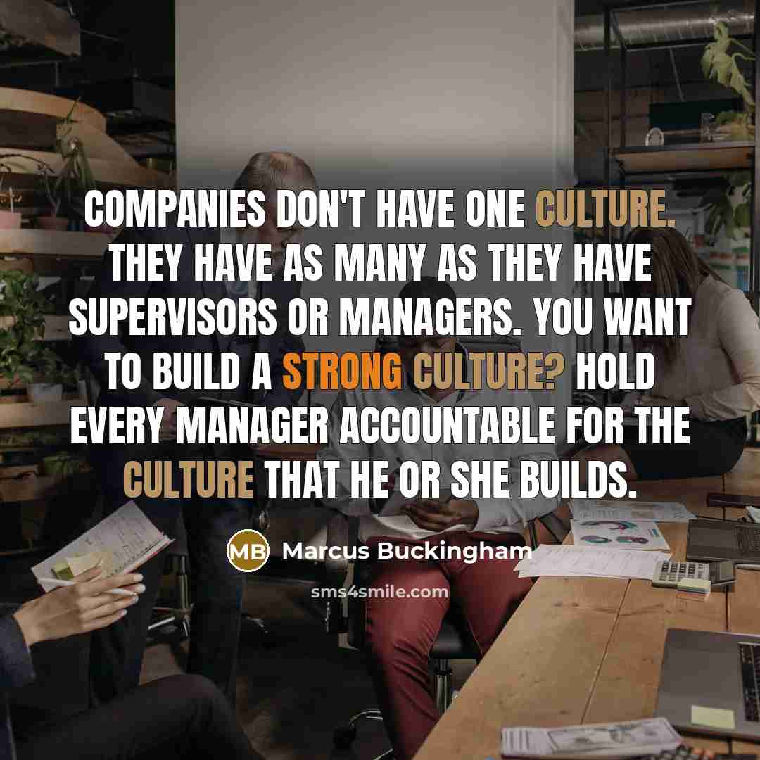 “Companies don't have one culture. They have as many as…” quote by Marcus Buckingham