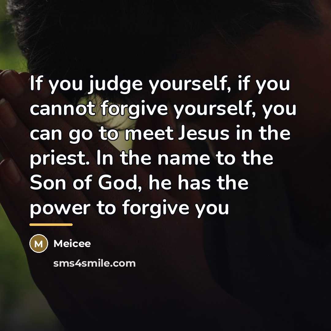 “If you judge yourself, if you cannot forgive yourself, you…” quote by Meicee