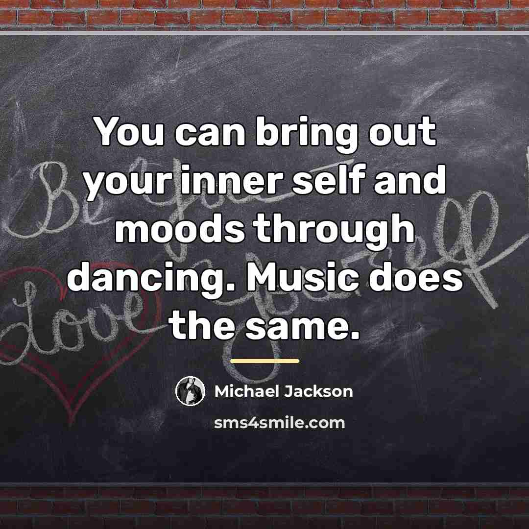 “You can bring out your inner self and moods through…” quote by Michael Jackson