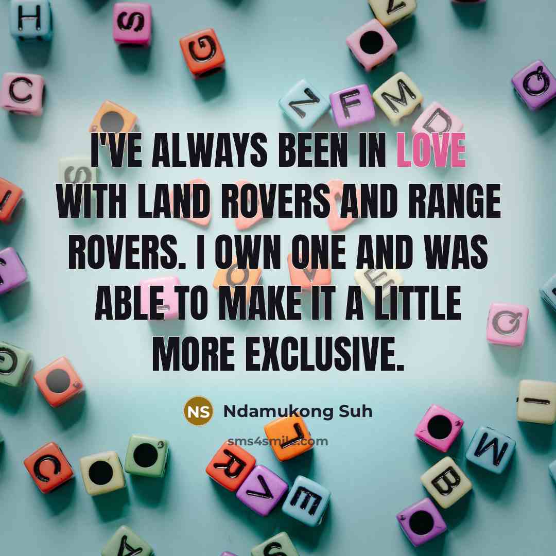 “I've always been in love with Land Rovers and Range…” quote by Ndamukong Suh