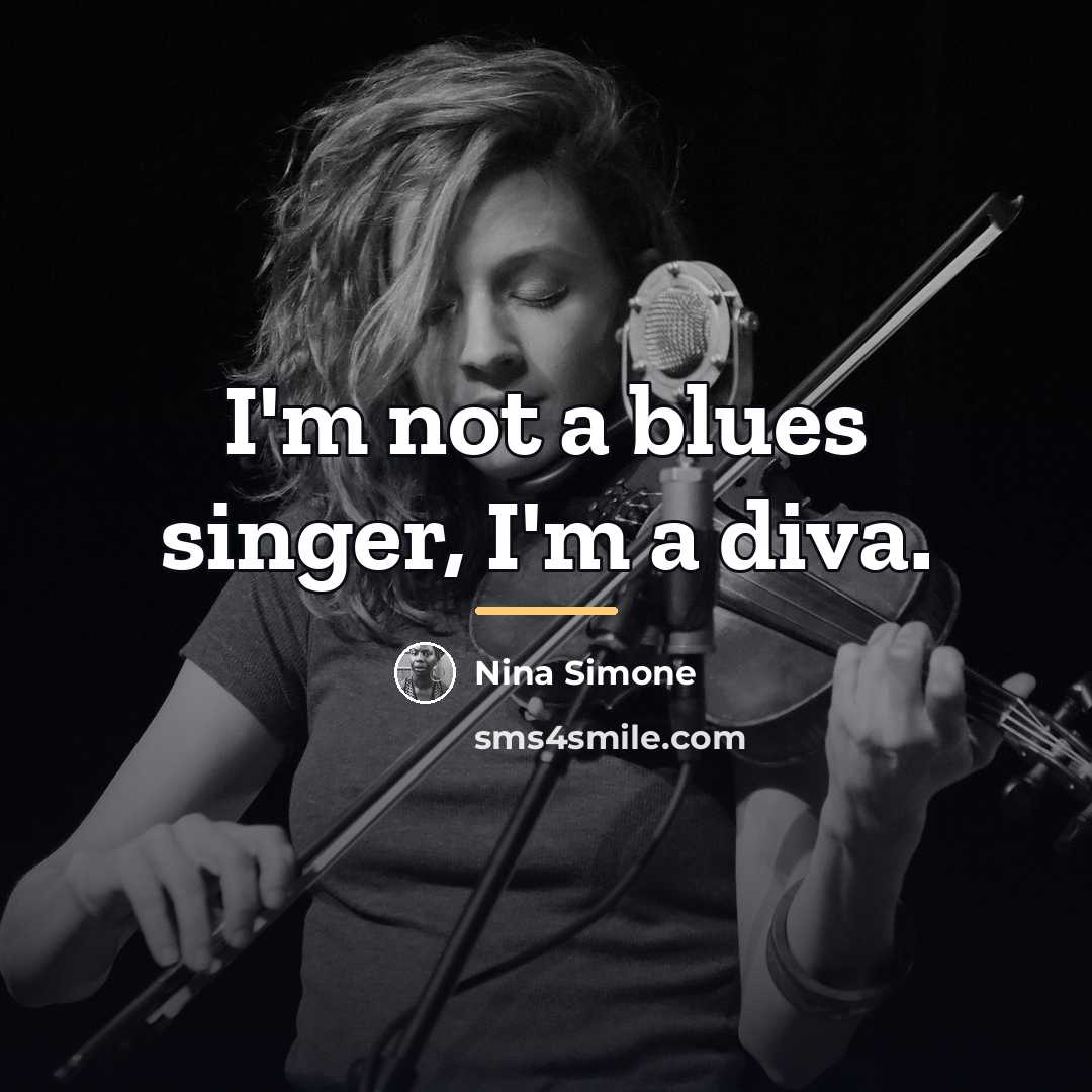 “I'm not a blues singer, I'm a diva.…” quote by Nina Simone