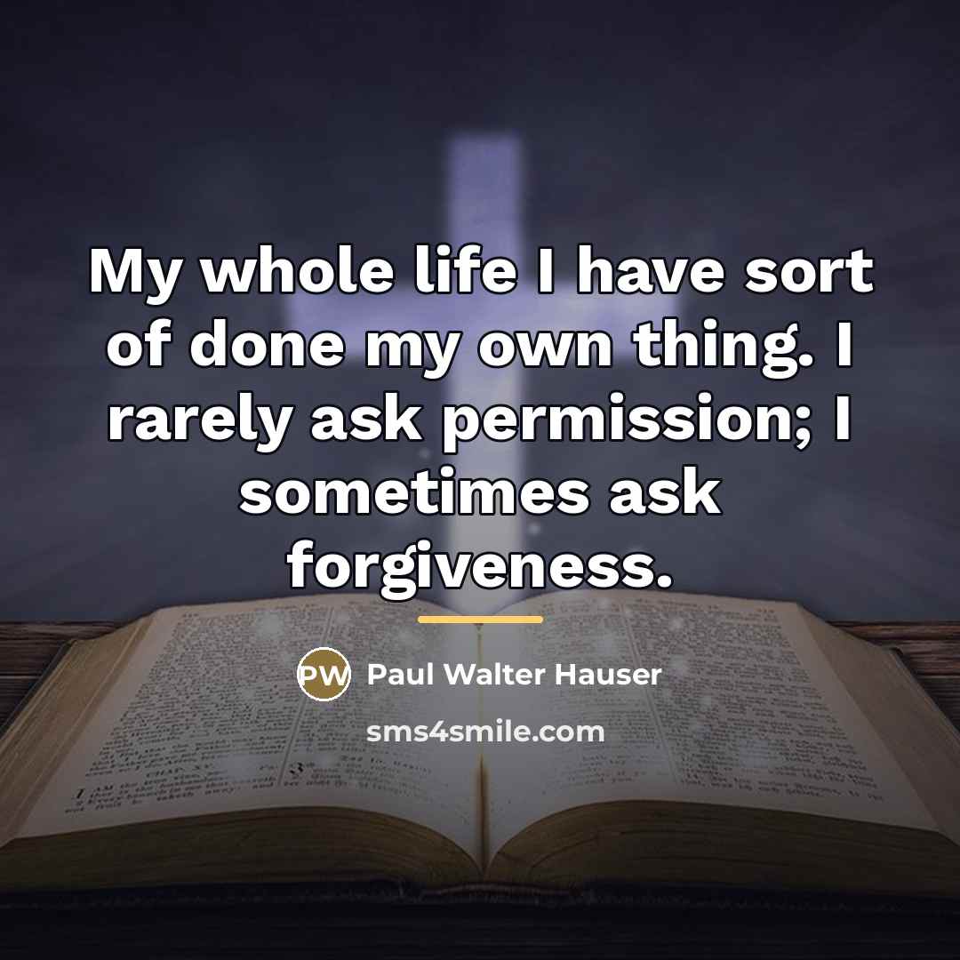 “My whole life I have sort of done my own…” quote by Paul Walter Hauser