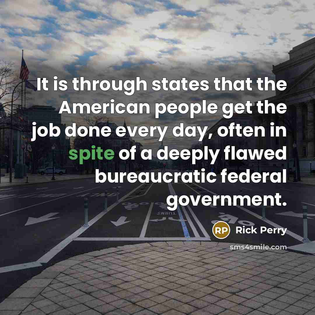 “It is through states that the American people get the…” quote by Rick Perry