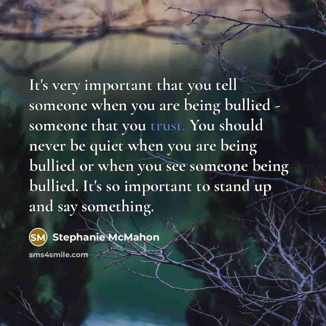 “It's very important that you tell someone when you are…” quote by Stephanie McMahon