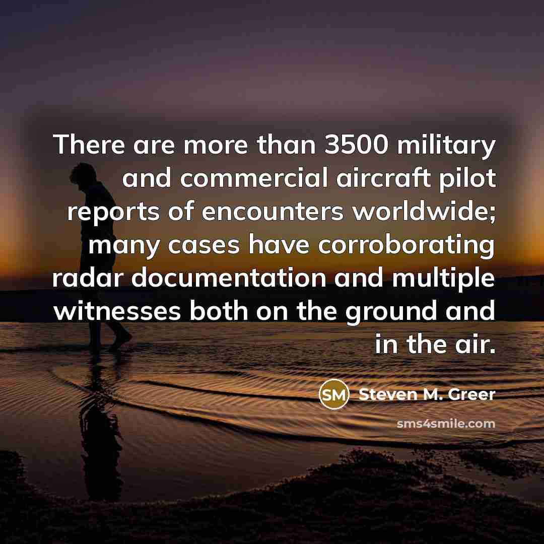 “There are more than 3500 military and commercial aircraft pilot…” quote by Steven M. Greer
