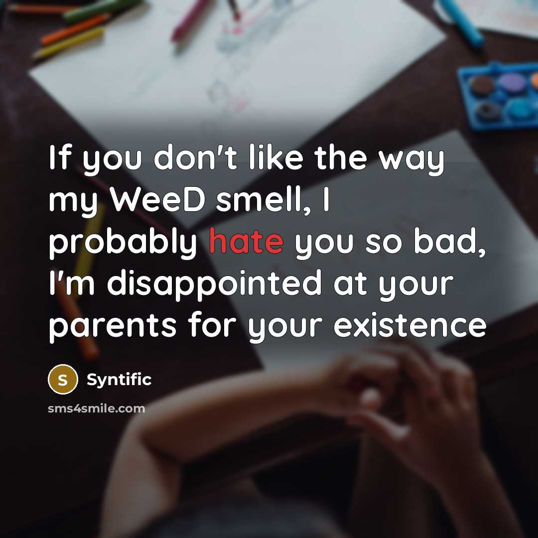 “If you don't like the way my WeeD smell, I…” quote by Syntific