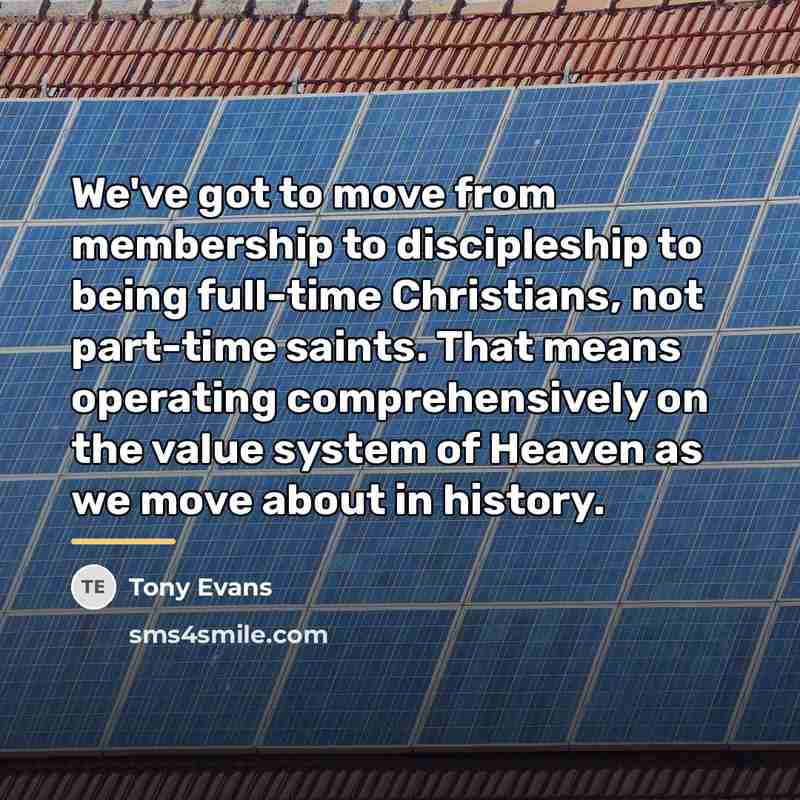 “We've got to move from membership to discipleship to being…” quote by Tony Evans
