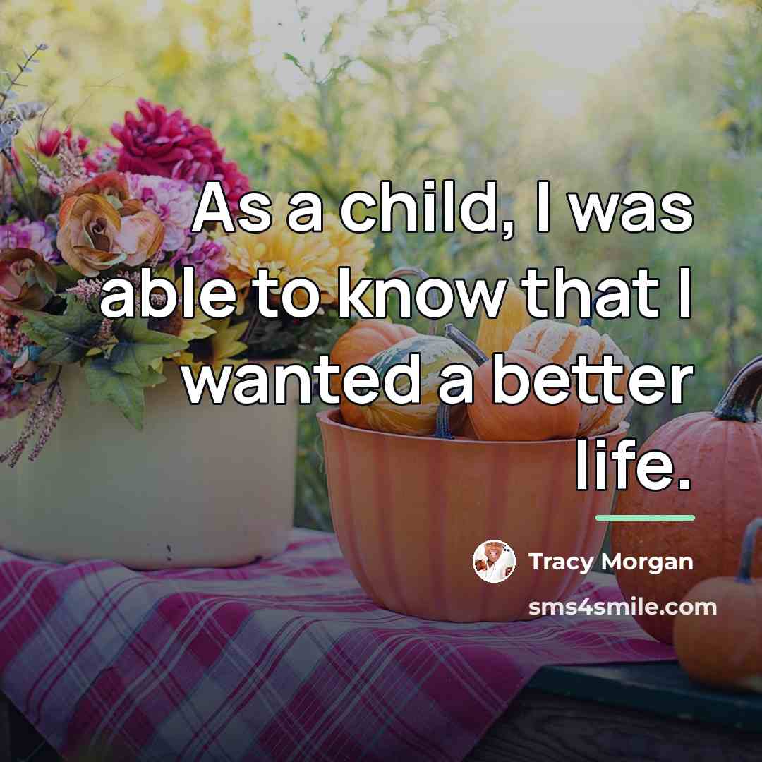 “As a child, I was able to know that I…” quote by Tracy Morgan