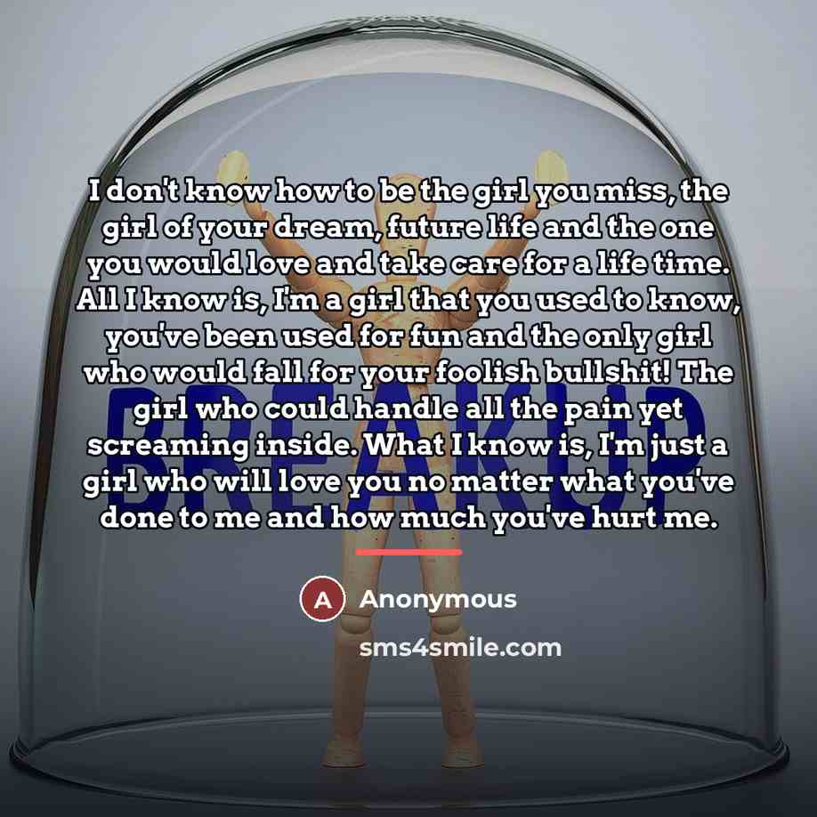 “I don't know how to be the girl you miss,…” quote by Anonymous