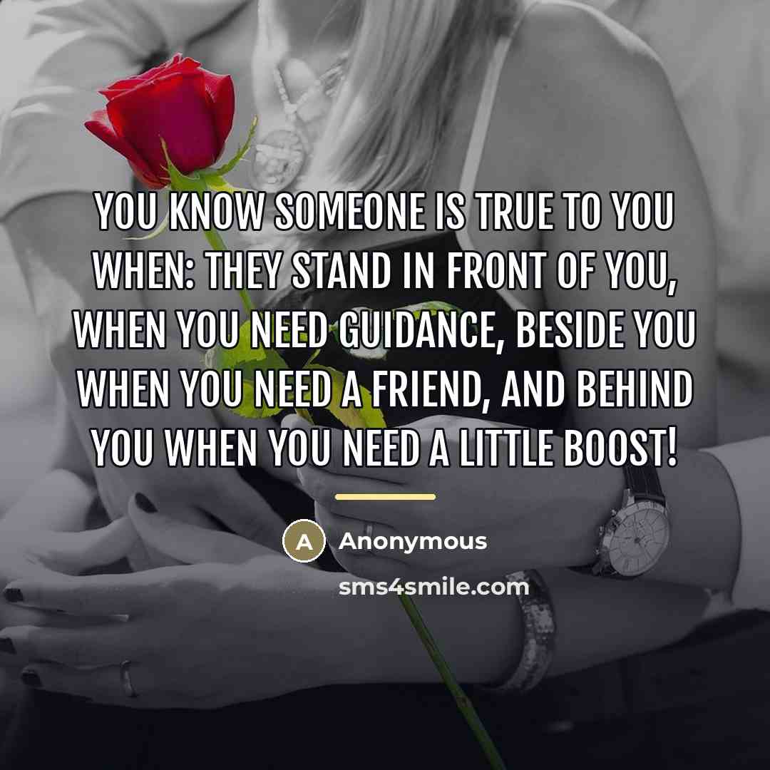 “You know someone is true to you when: They stand…” quote by Anonymous