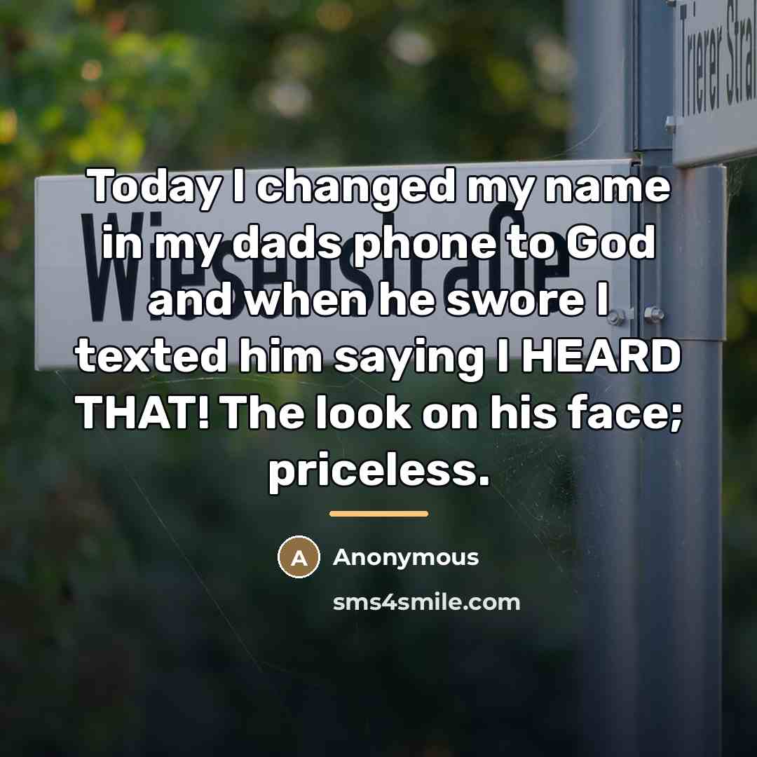 “Today I changed my name in my dads phone to…” quote by Anonymous