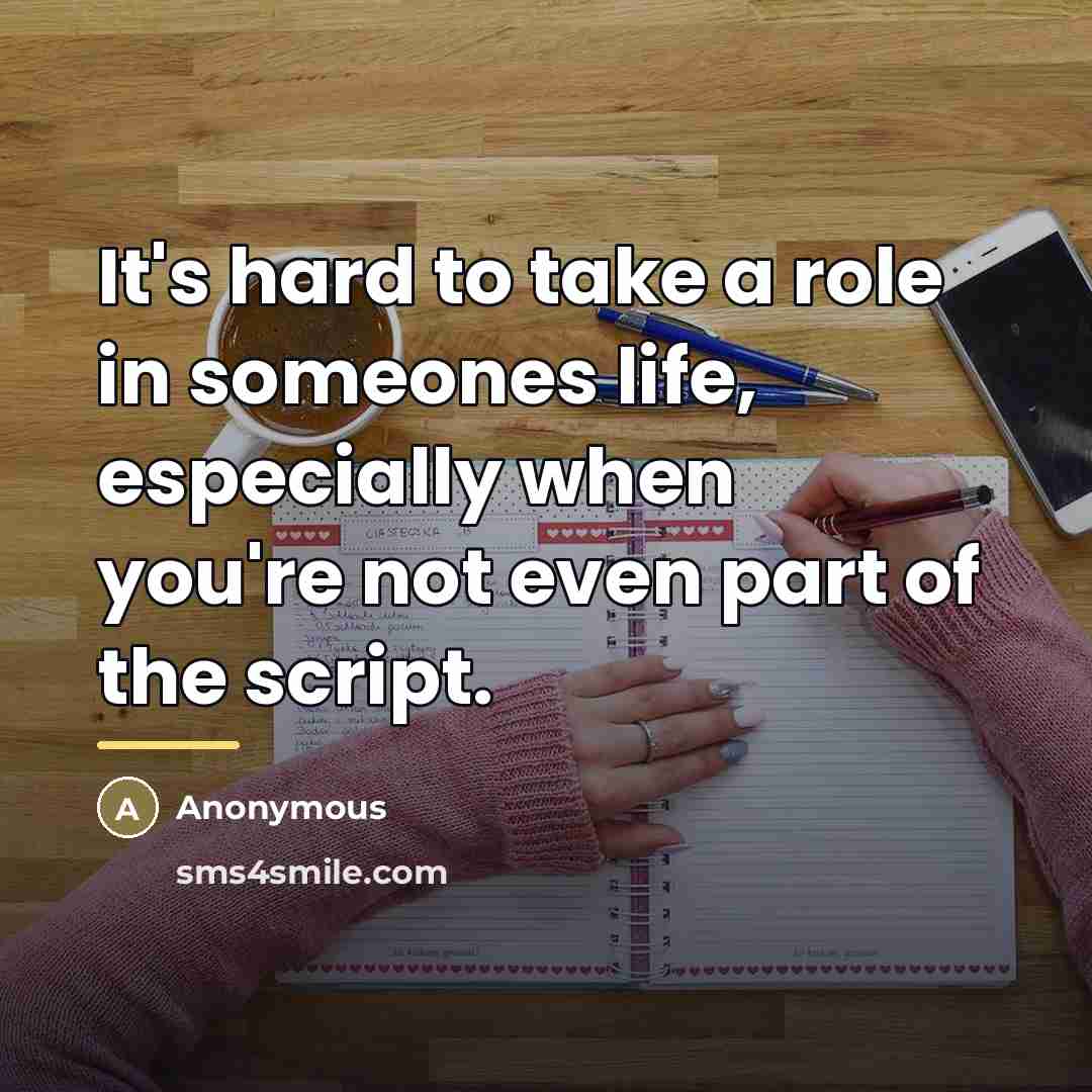 “It's hard to take a role in someones life, especially…” quote by Anonymous