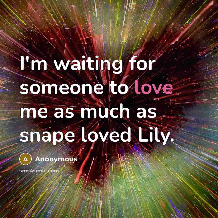 “I'm waiting for someone to love me as much as…” quote by Anonymous