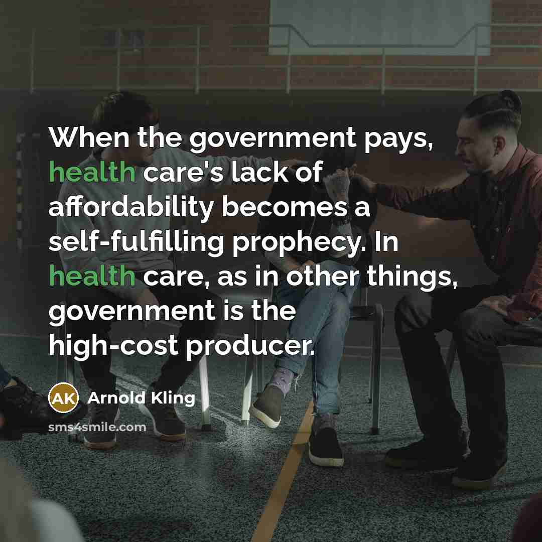 “When the government pays, health care's lack of affordability becomes…” quote by Arnold Kling