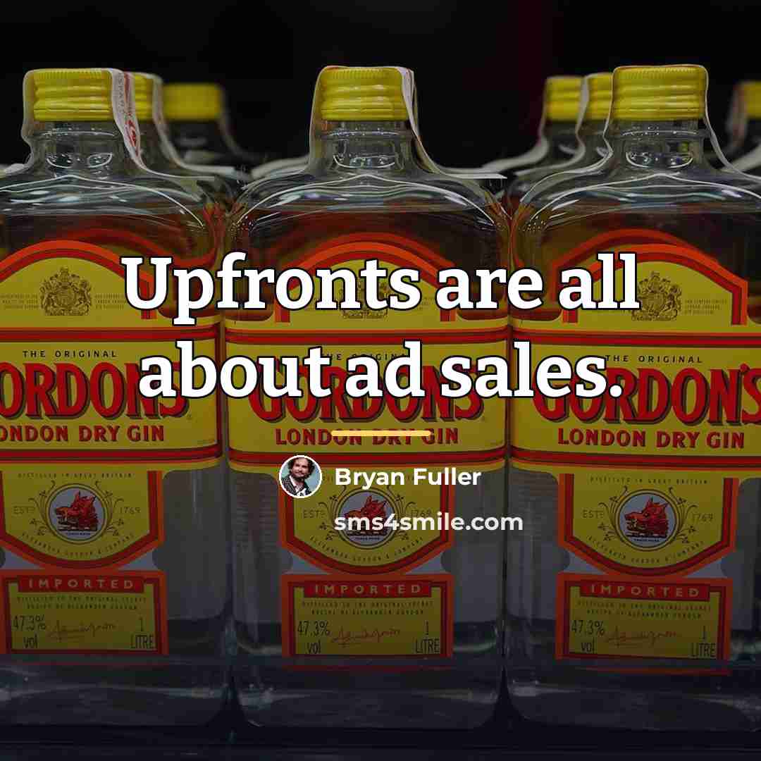 “Upfronts are all about ad sales.…” quote by Bryan Fuller