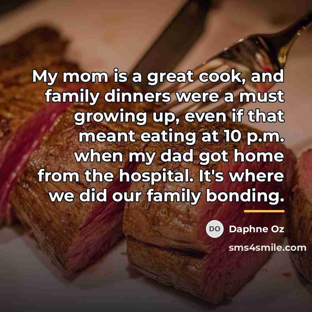 “My mom is a great cook, and family dinners were…” quote by Daphne Oz