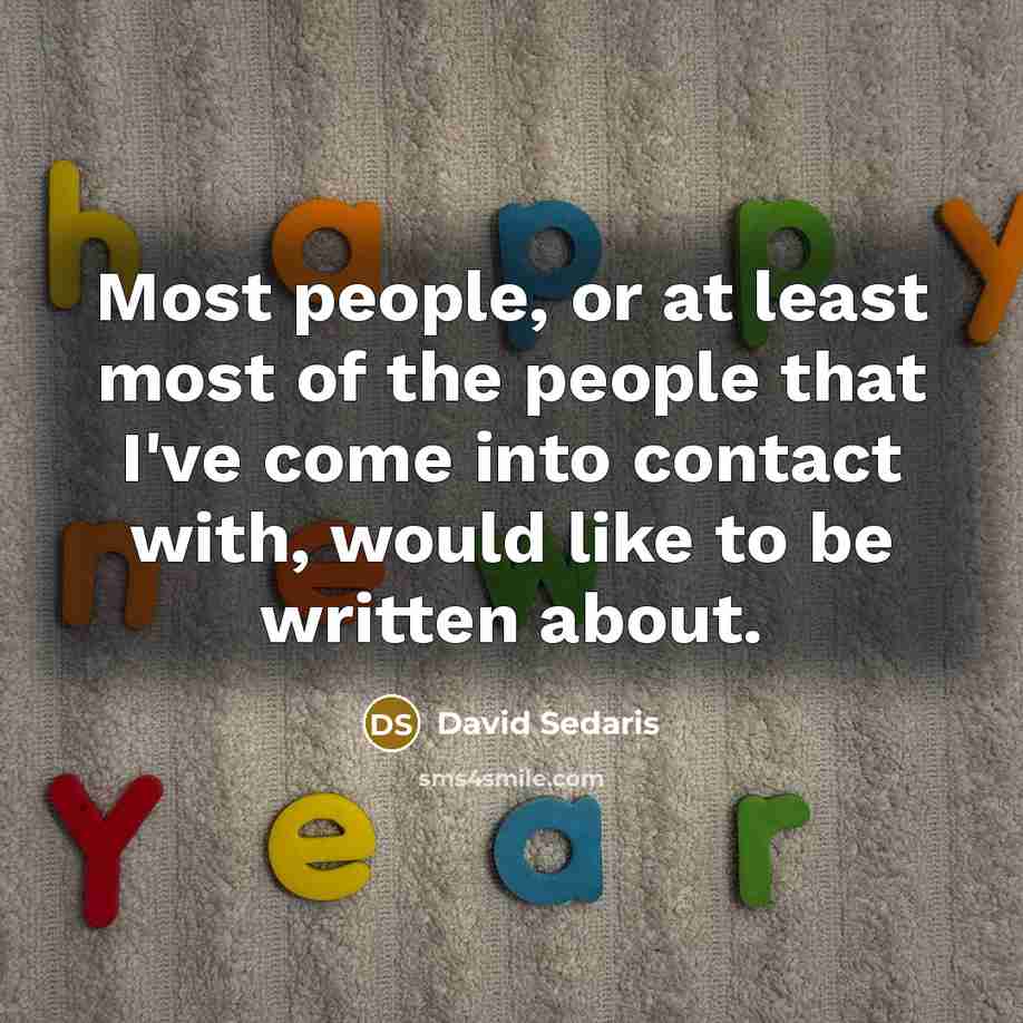 “Most people, or at least most of the people that…” quote by David Sedaris