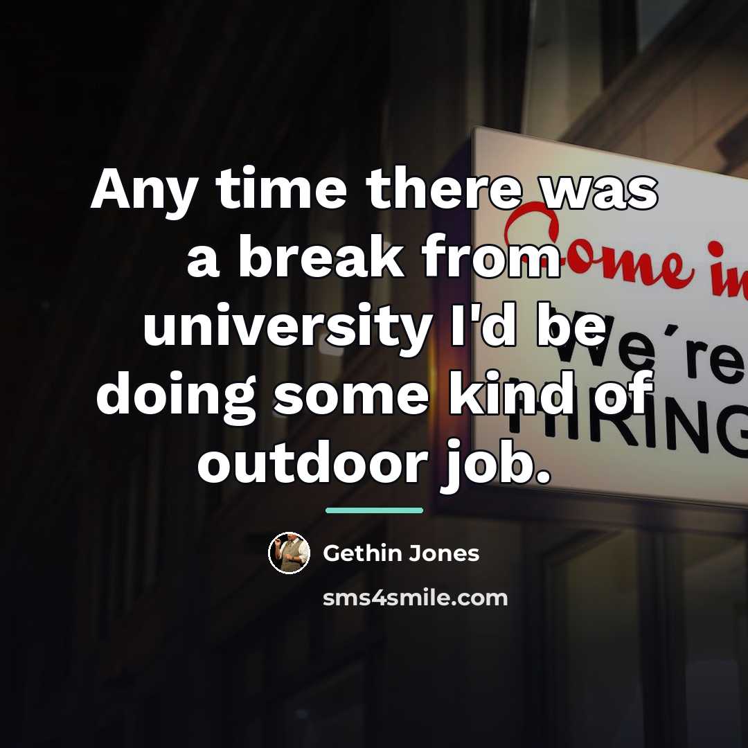 “Any time there was a break from university I'd be…” quote by Gethin Jones