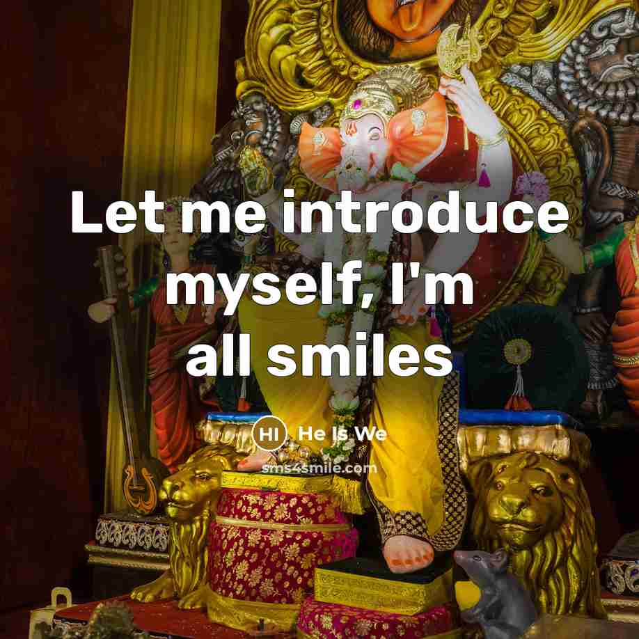“Let me introduce myself, I'm all smiles” quote by He Is We