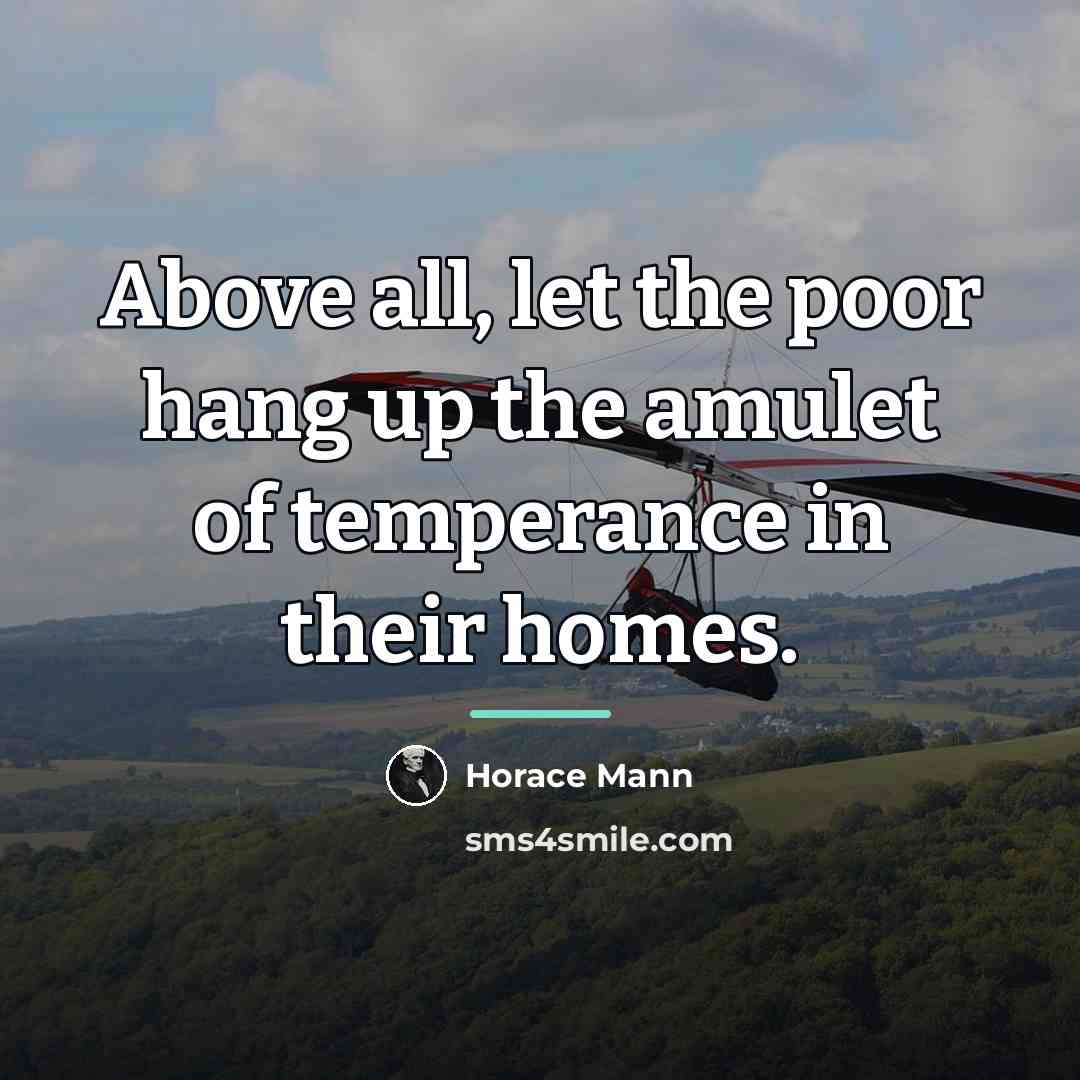“Above all, let the poor hang up the amulet of…” quote by Horace Mann