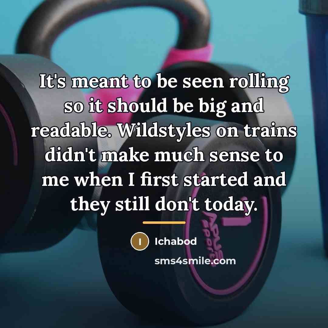 “It's meant to be seen rolling so it should be…” quote by Ichabod