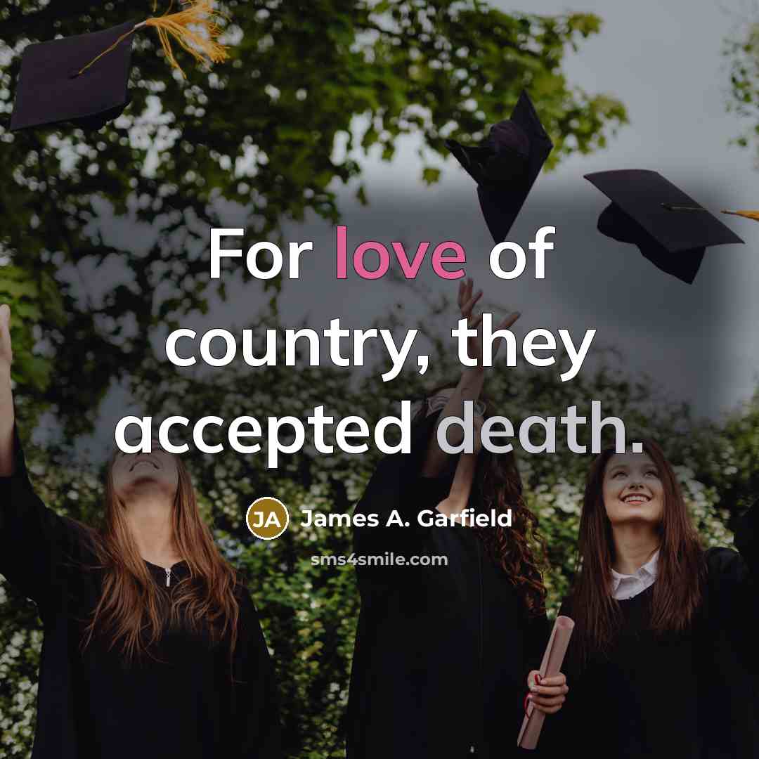 “For love of country, they accepted death.…” quote by James A. Garfield