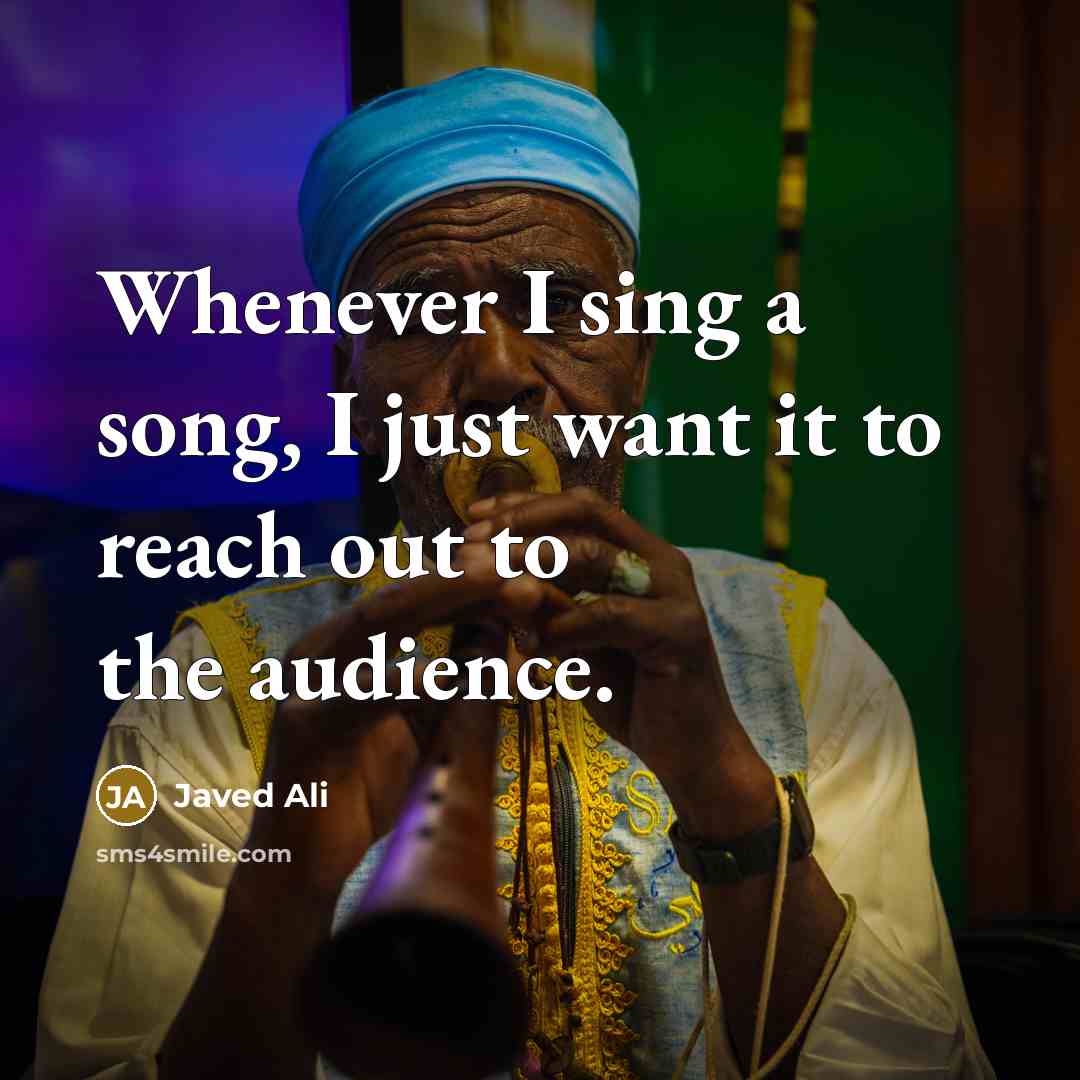 “Whenever I sing a song, I just want it to…” quote by Javed Ali