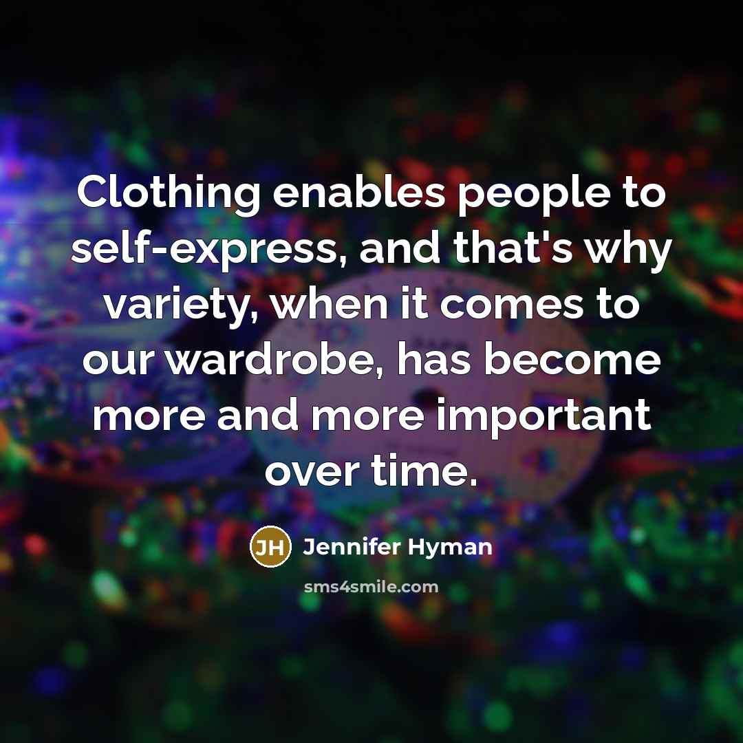 “Clothing enables people to self-express, and that's why variety, when…” quote by Jennifer Hyman