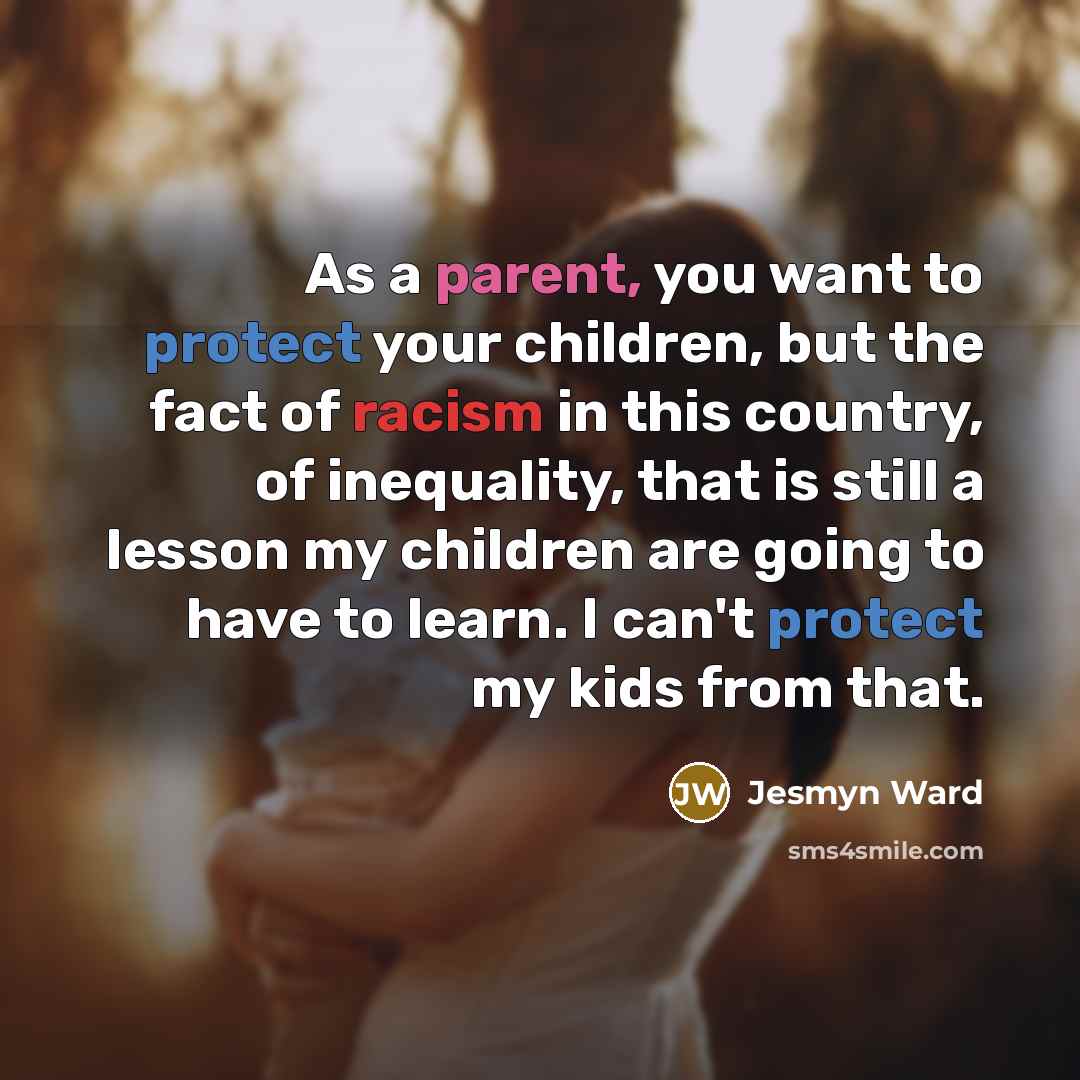 “As a parent, you want to protect your children, but…” quote by Jesmyn Ward