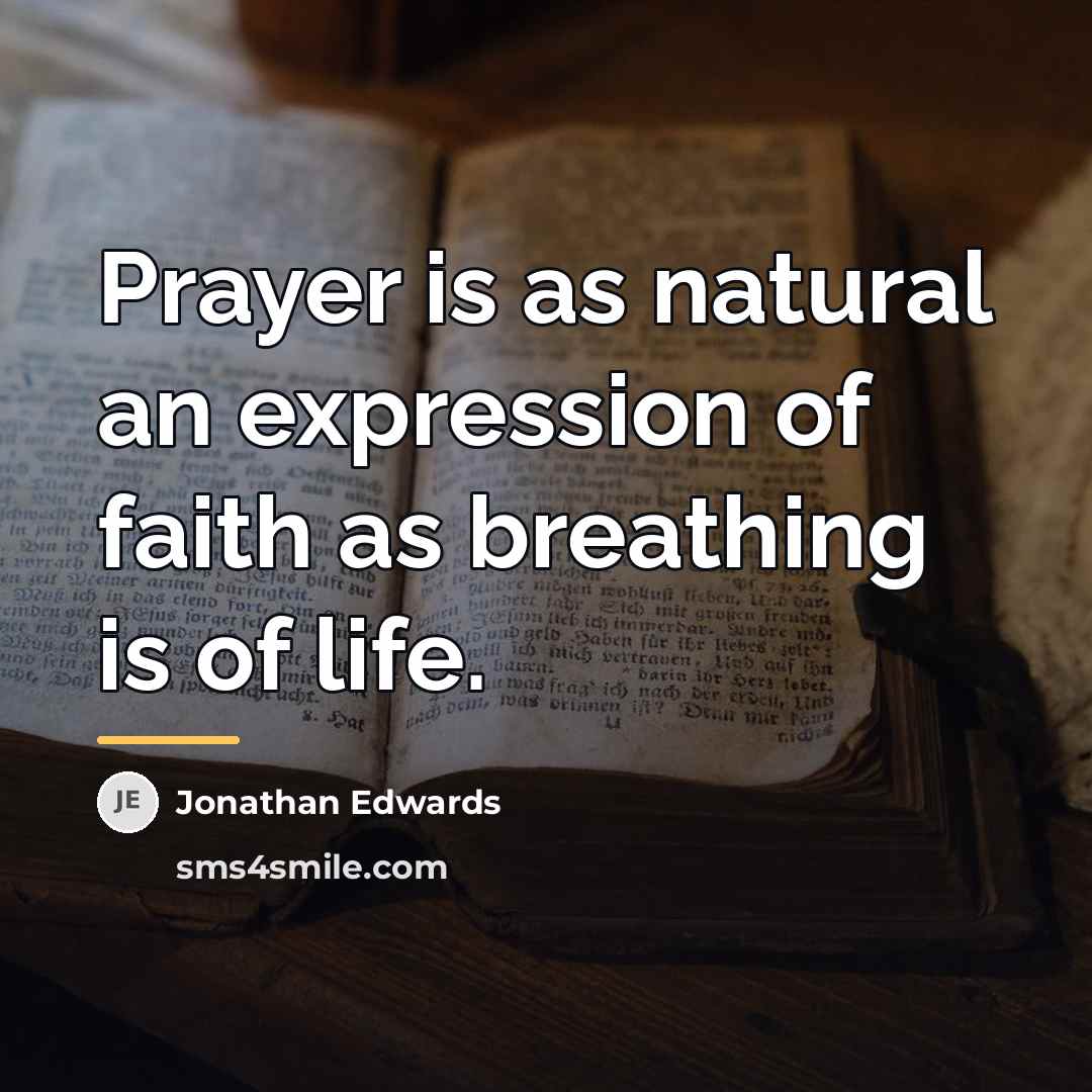 “Prayer is as natural an expression of faith as breathing…” quote by Jonathan Edwards
