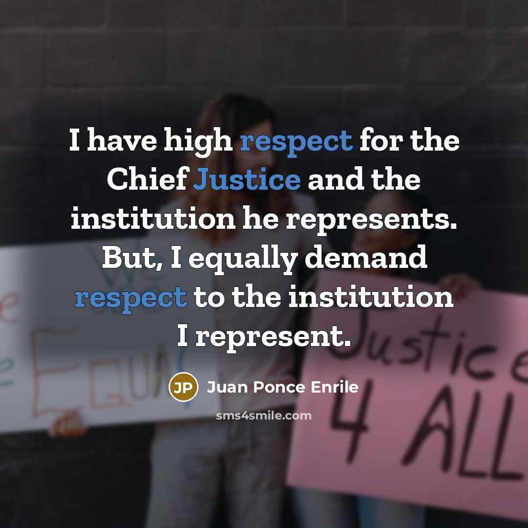 “I have high respect for the Chief Justice and the…” quote by Juan Ponce Enrile