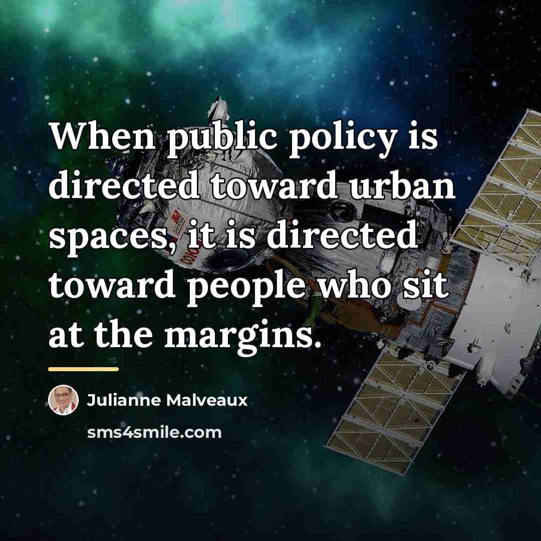 “When public policy is directed toward urban spaces, it is…” quote by Julianne Malveaux