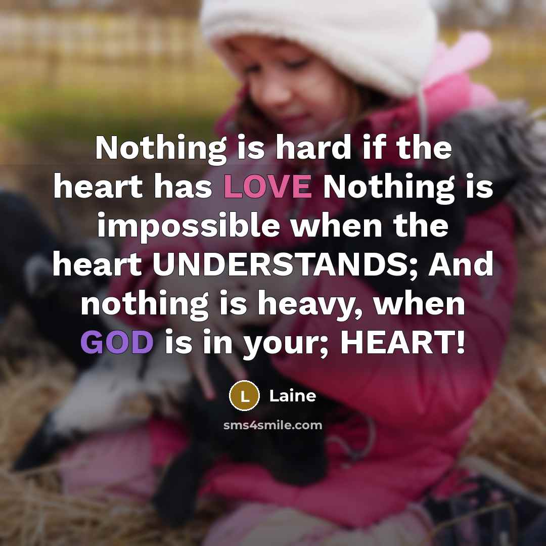 “Nothing is hard if the heart has LOVE Nothing is…” quote by Laine