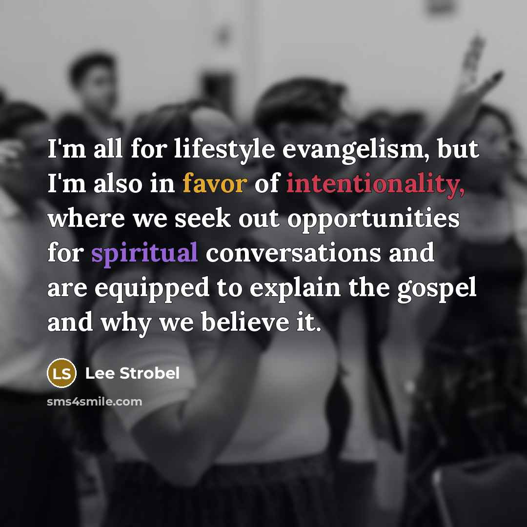 “I'm all for lifestyle evangelism, but I'm also in favor…” quote by Lee Strobel