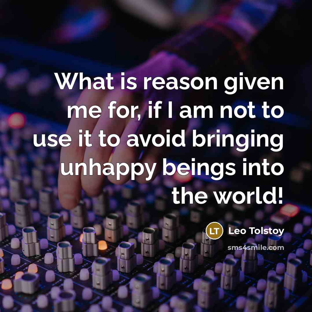 “What is reason given me for, if I am not…” quote by Leo Tolstoy