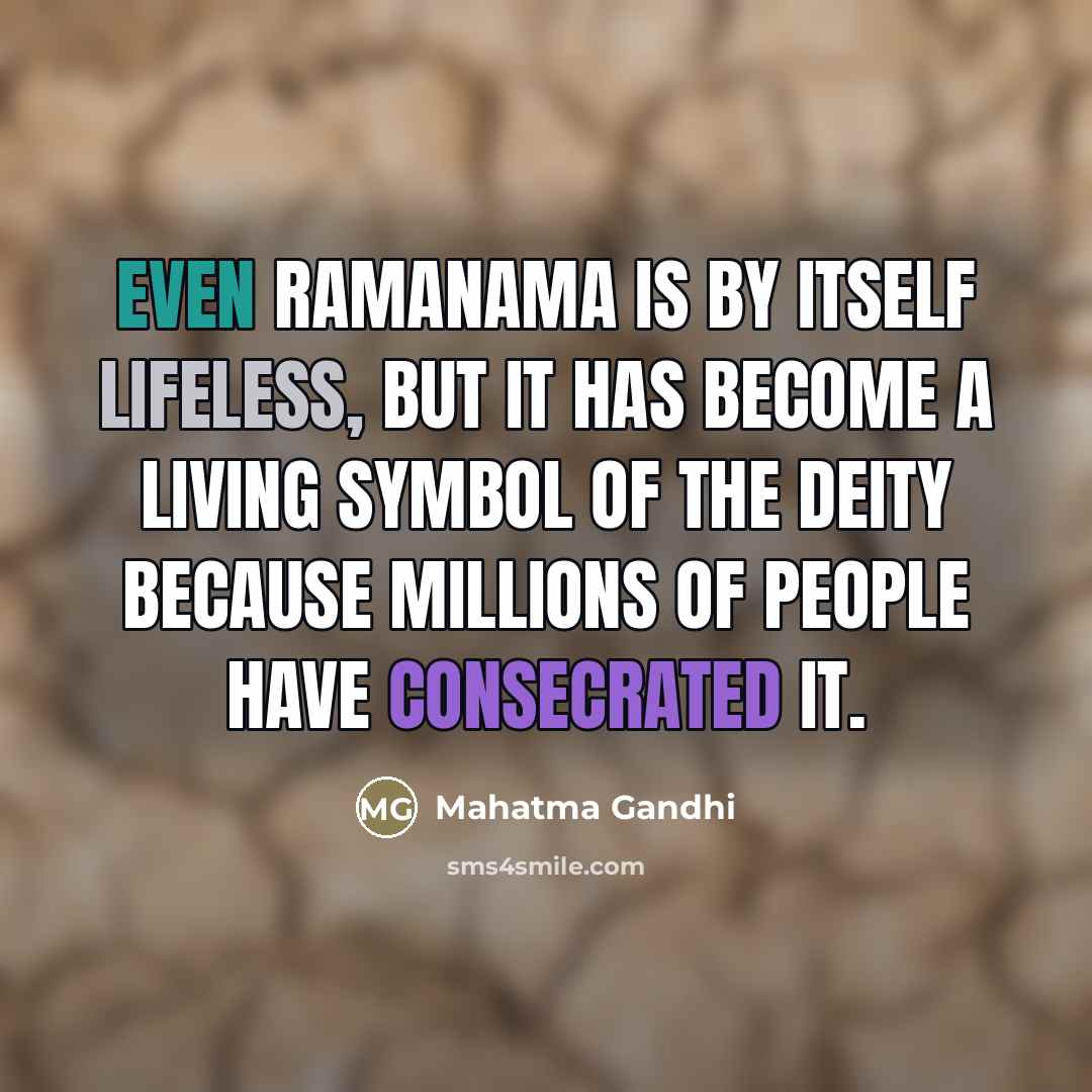 “Even Ramanama is by itself lifeless, but it has become…” quote by Mahatma Gandhi