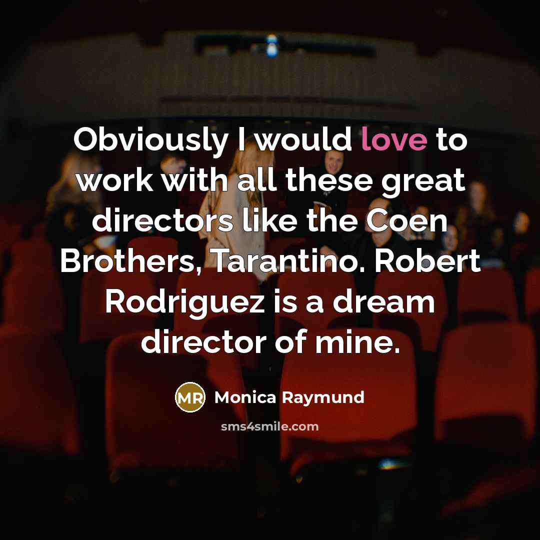 “Obviously I would love to work with all these great…” quote by Monica Raymund