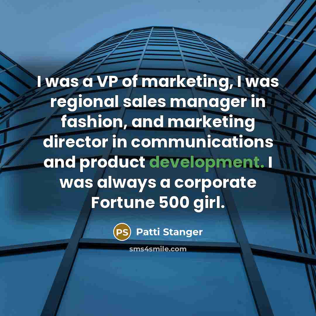 “I was a VP of marketing, I was regional sales…” quote by Patti Stanger