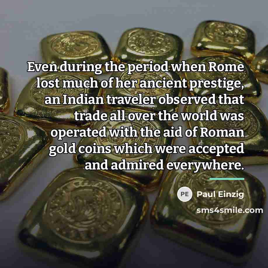 “Even during the period when Rome lost much of her…” quote by Paul Einzig