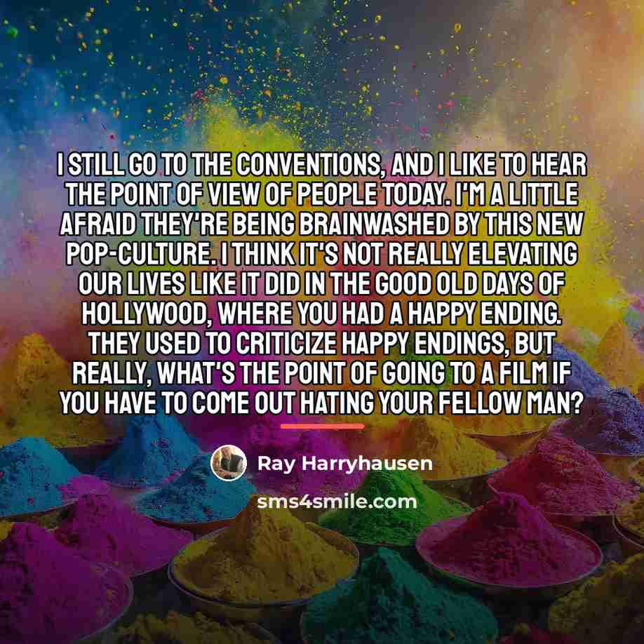 “I still go to the conventions, and I like to…” quote by Ray Harryhausen