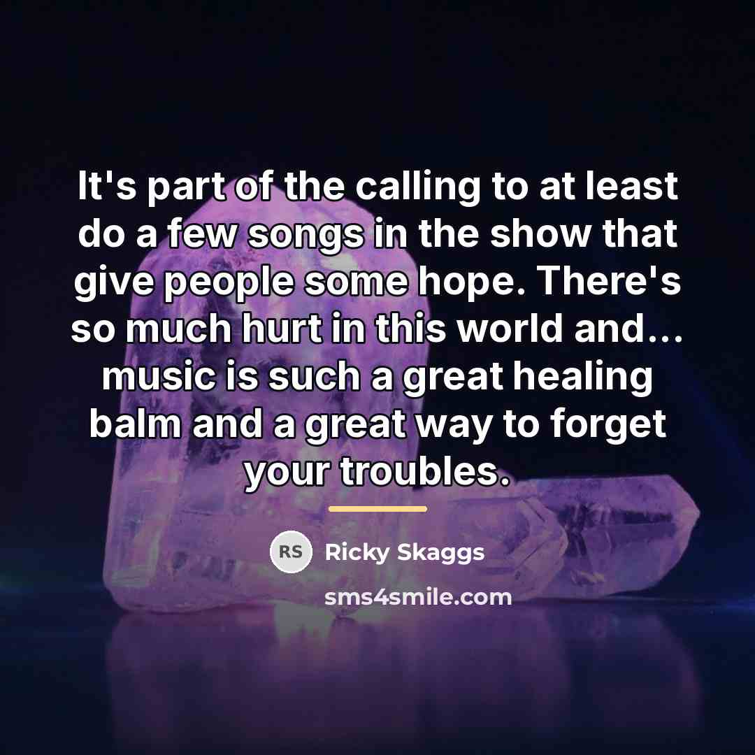 “It's part of the calling to at least do a…” quote by Ricky Skaggs