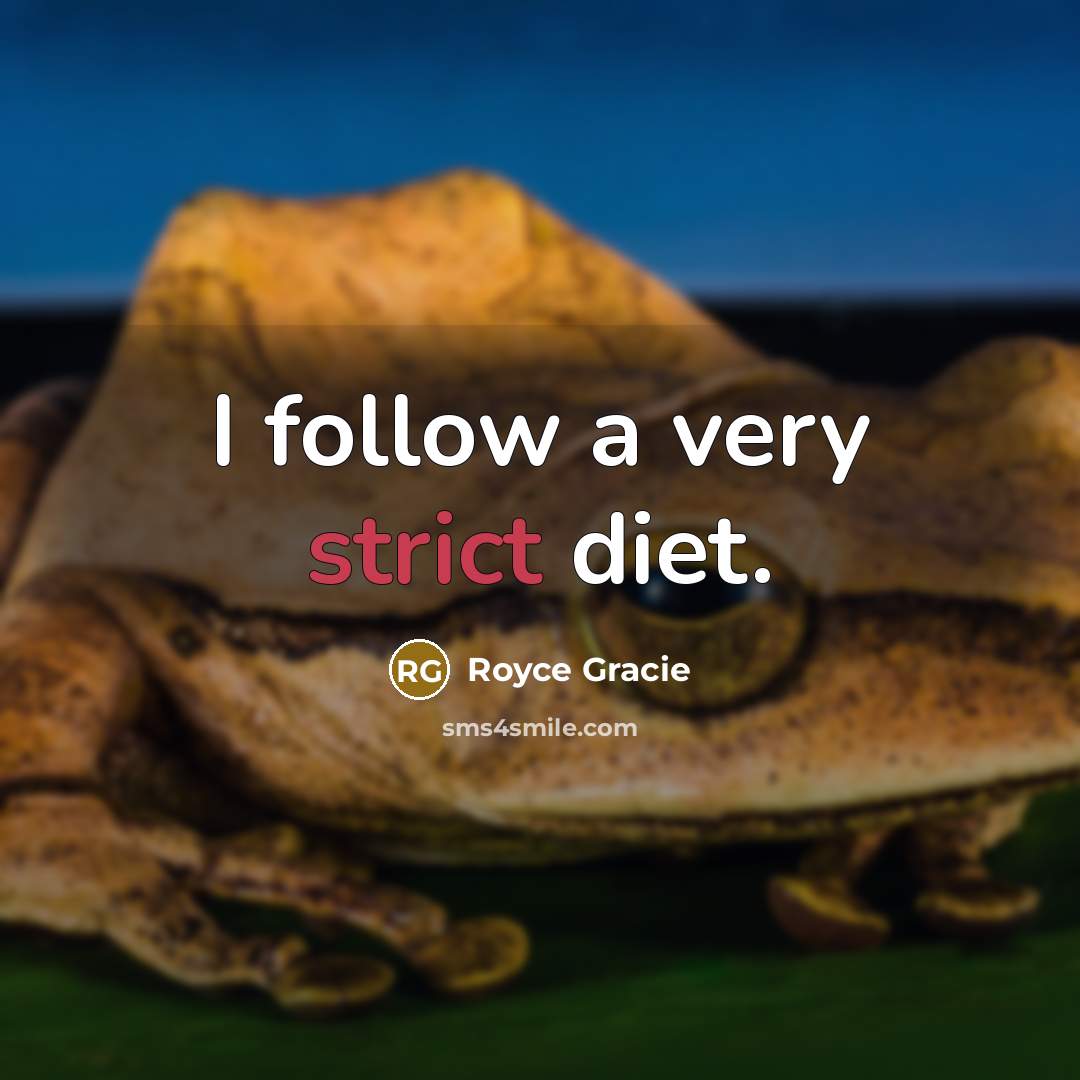 “I follow a very strict diet.…” quote by Royce Gracie