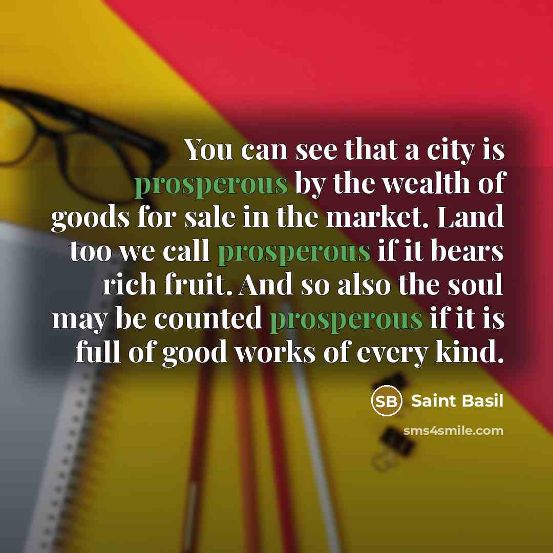 “You can see that a city is prosperous by the…” quote by Saint Basil