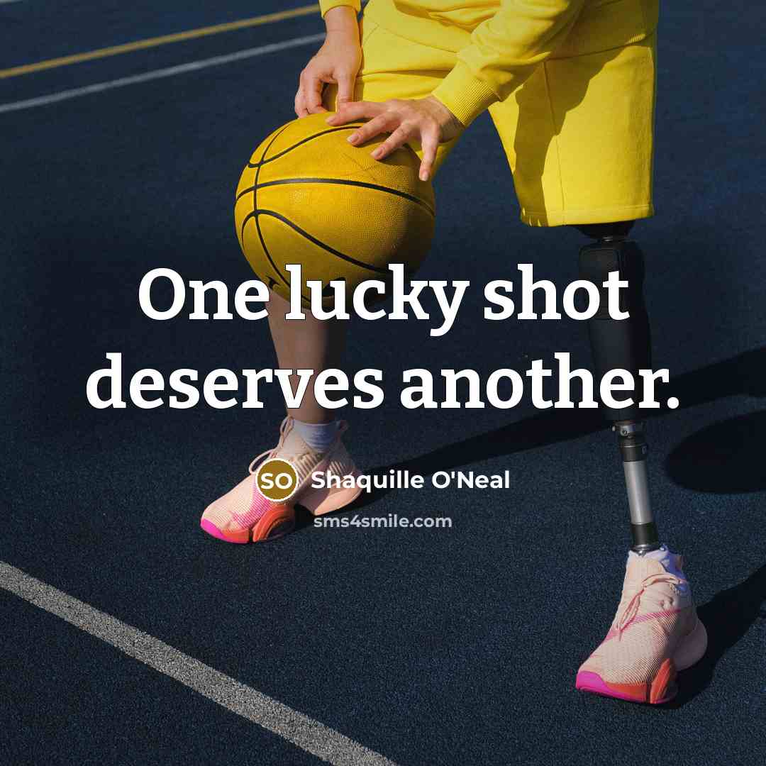 “One lucky shot deserves another.…” quote by Shaquille O'Neal
