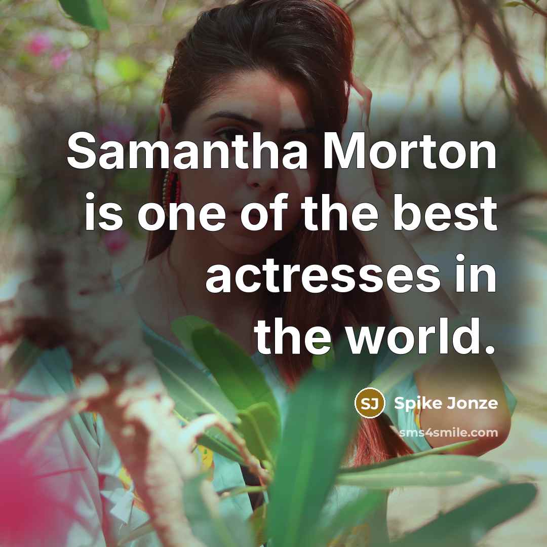 “Samantha Morton is one of the best actresses in the…” quote by Spike Jonze