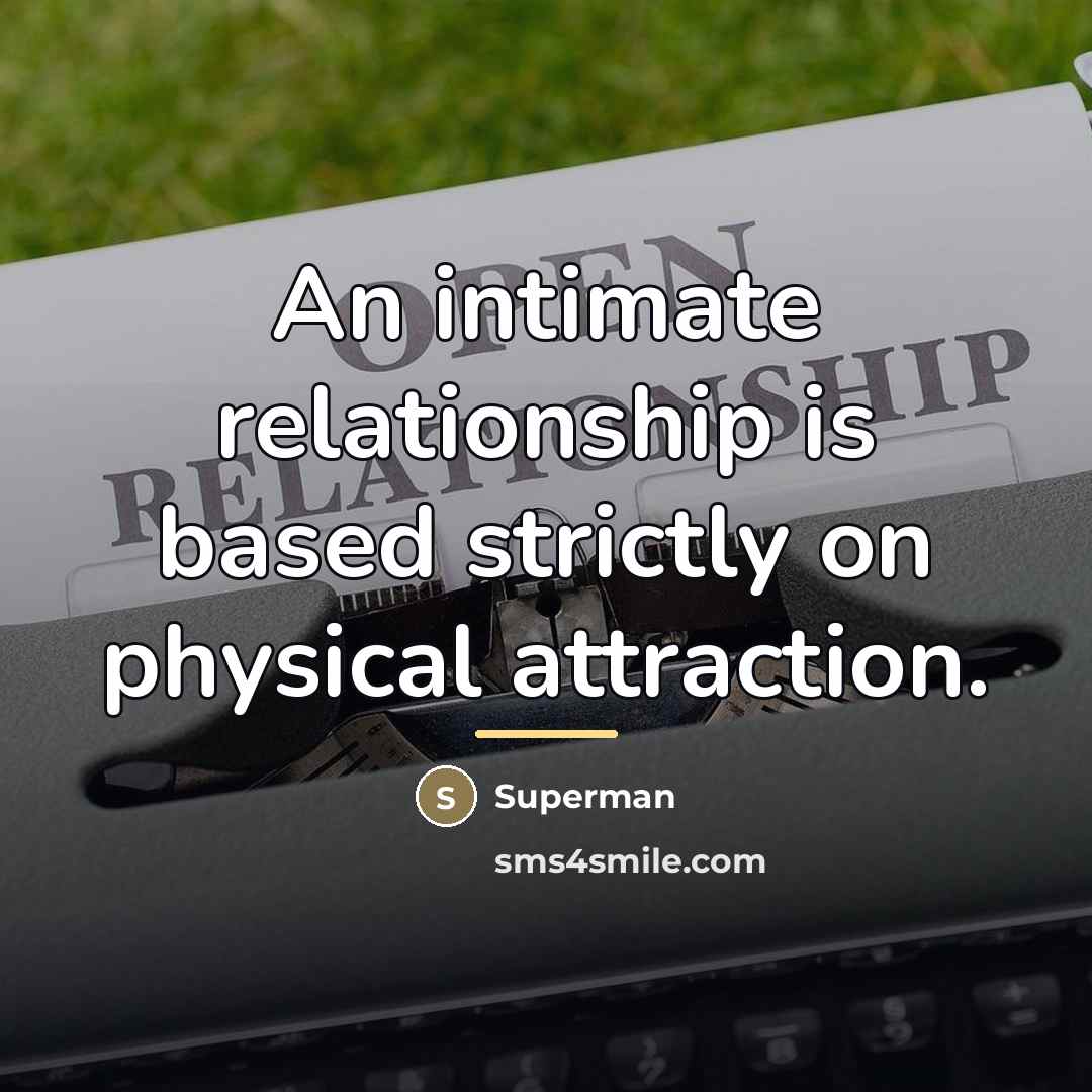 “An intimate relationship is based strictly on physical attraction.…” quote by Superman
