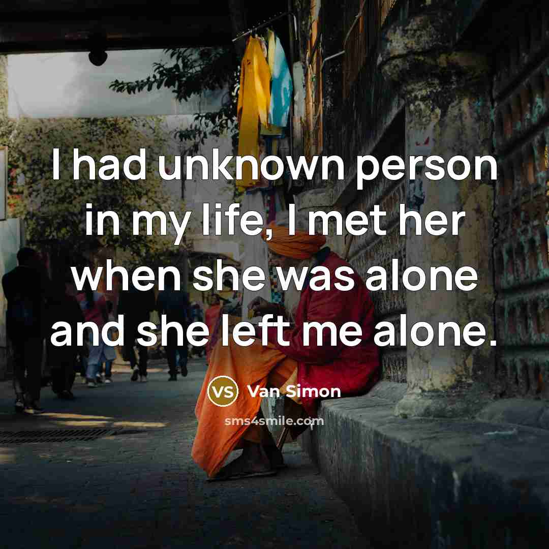 “I had unknown person in my life, I met her…” quote by Van Simon
