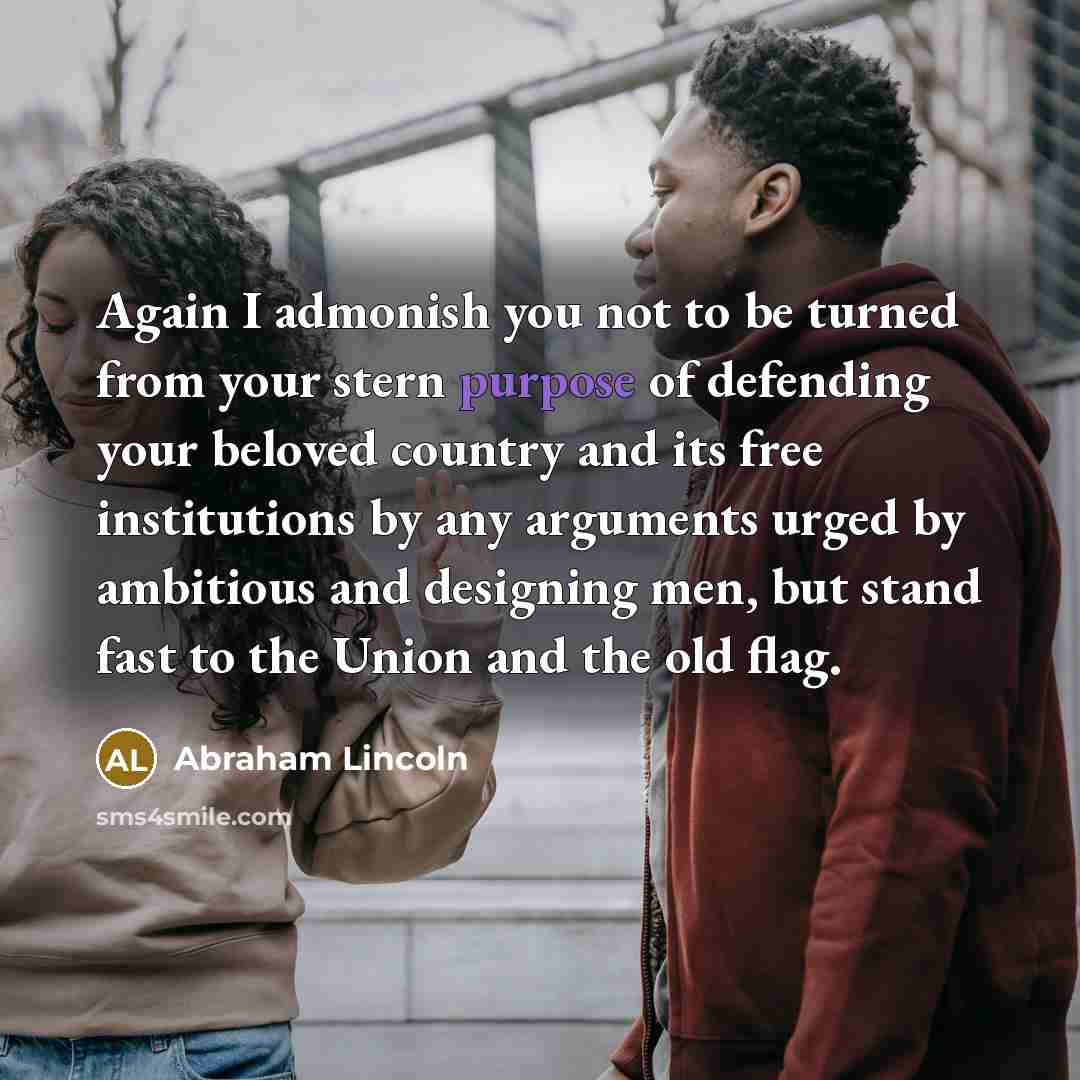 “Again I admonish you not to be turned from your…” quote by Abraham Lincoln