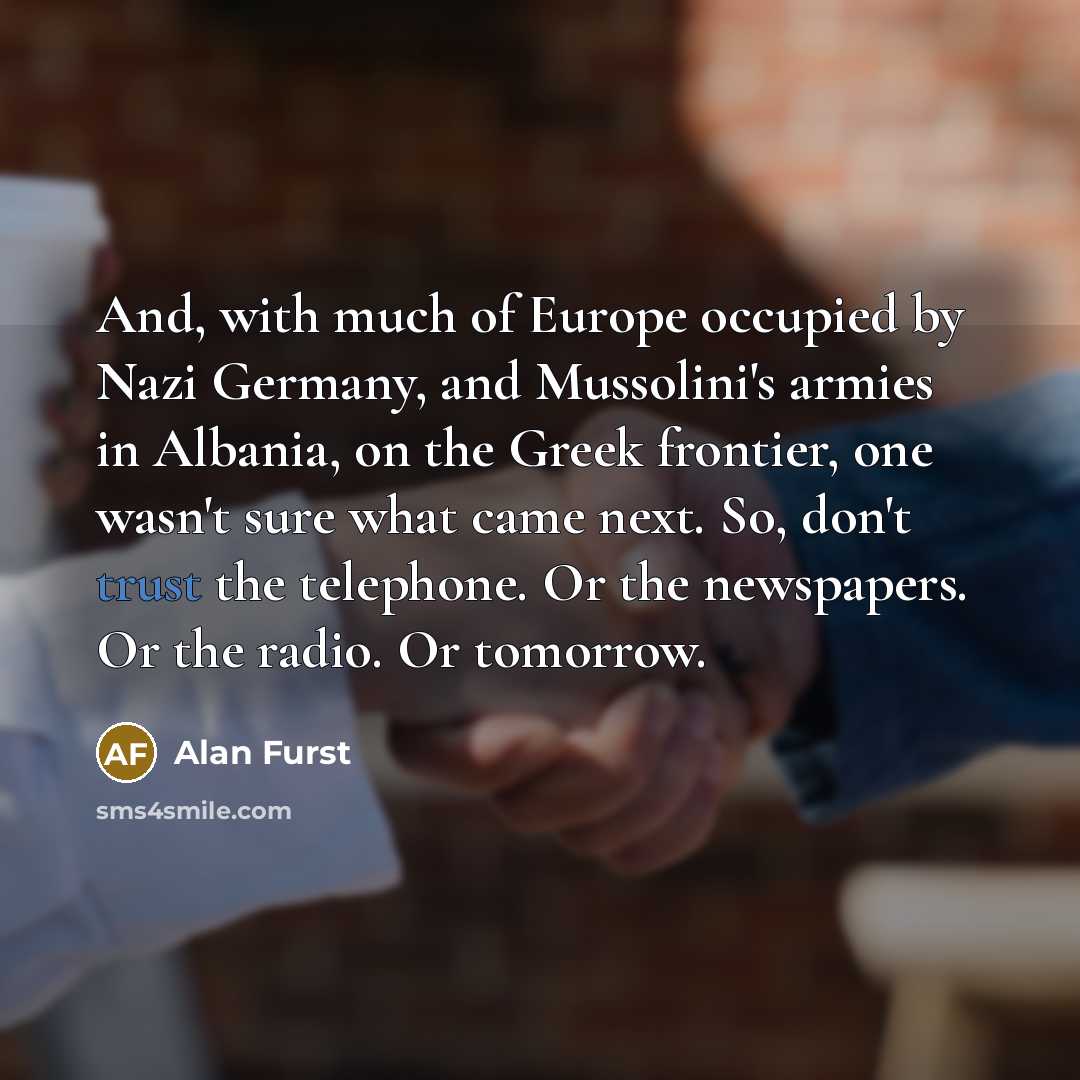 “And, with much of Europe occupied by Nazi Germany, and…” quote by Alan Furst