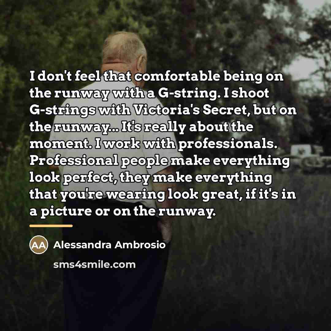 “I don't feel that comfortable being on the runway with…” quote by Alessandra Ambrosio